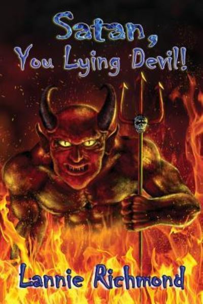 Cover for Lannie Richmond · Satan, You Lying Devil, You! (Paperback Book) (2016)