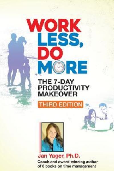 Work Less, Do More - Jan Yager - Books - HANNACROIX CREEK BOOKS - 9781938998478 - October 2, 2016