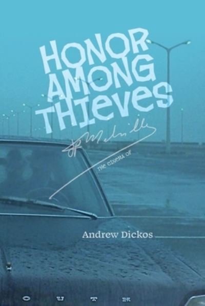 Cover for Andrew Dickos · Honor Among Thieves: The Cinema of Jean-Pierre Melville (Pocketbok) (2021)