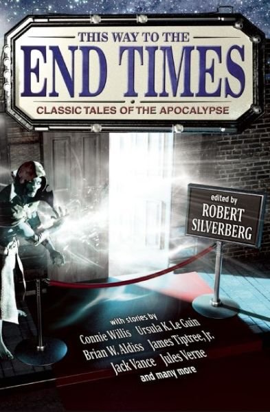 Cover for Robert Silverberg · This Way to the End Times: Classic Tales of the Apocalypse (Paperback Bog) (2016)