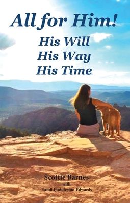 Cover for Scottie Barnes · All for Him! His Will. His Way. His Time (Paperback Book) (2019)