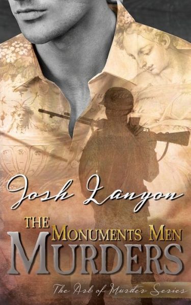 The Monuments Men Murders: The Art of Murder 4 - The Art of Murder - Josh Lanyon - Books - Vellichor Books - 9781945802478 - June 28, 2019