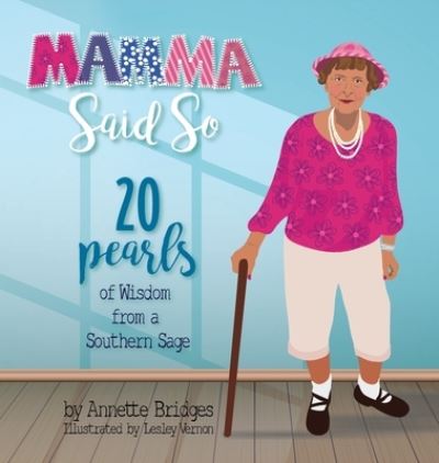 Cover for Annette Bridges · Mamma Said So: 20 Pearls of Wisdom from a Southern Sage (Hardcover Book) (2020)