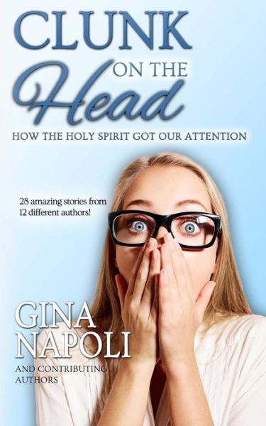 Cover for Gina Napoli · Clunk on the Head : How the Holy Spirit Got Our Attention (Paperback Book) (2018)