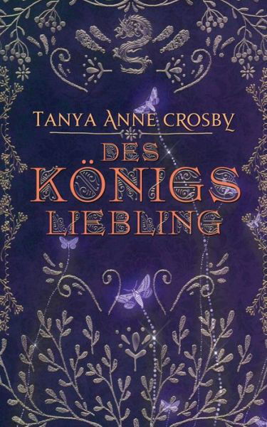 Des Koenigs Liebling - Tanya Anne Crosby - Książki - Oliver-Heber Books - 9781947204478 - 21 marca 2019