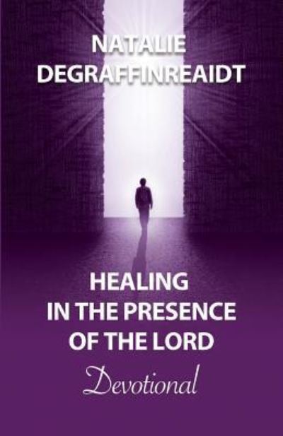 Cover for Natalie Degraffinreaidt · Healing in the Presence of the Lord Devotional (Pocketbok) (2019)