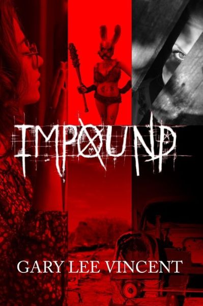 Cover for Gary Lee Vincent · Impound (Paperback Book) (2021)