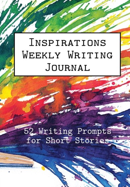Cover for Alphabet Publishing · Inspirations Weekly Writing Journal: 52 Writing Prompts for Short Stories - English Prompts (Taschenbuch) (2020)