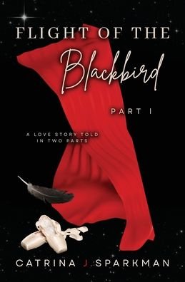 Cover for Catrina J Sparkman · Flight of the Blackbird Part I (Paperback Bog) (2023)