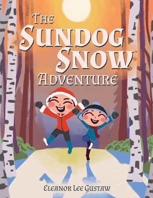 Cover for Eleanor Lee Gustaw · The Sundog Snow Adventure (Paperback Book) (2022)