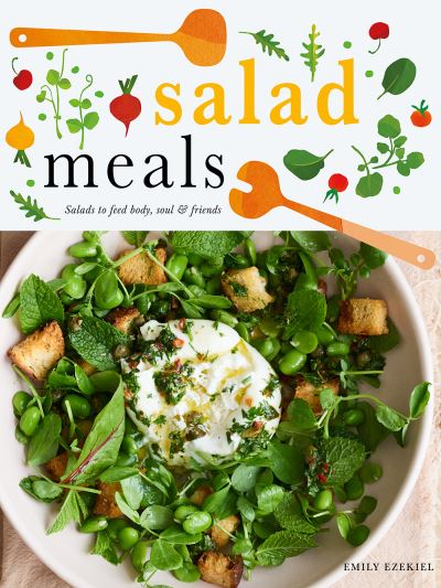 Cover for Emily Ezekiel · Salad Meals: Salads to Feed Body, Soul &amp; Friends (Hardcover Book) (2024)