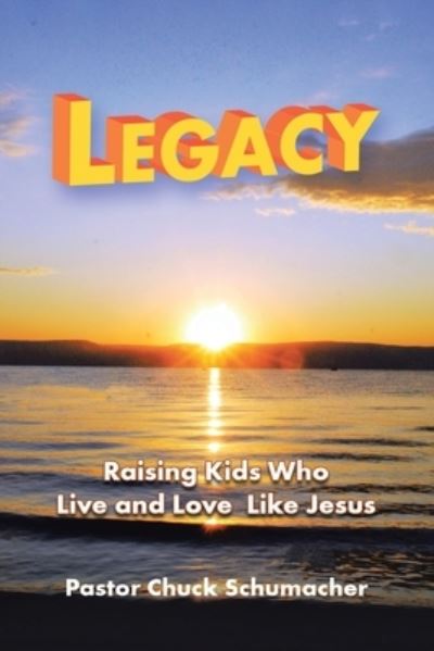 Cover for Pastor Chuck Schumacher · Legacy (Paperback Book) (2020)