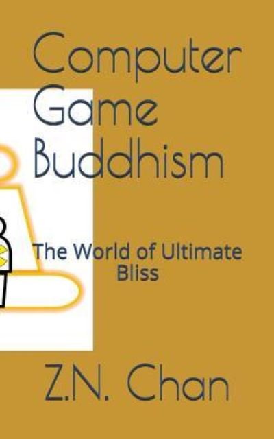 Cover for Z N Chan · Computer Game Buddhism (Paperback Bog) (2018)