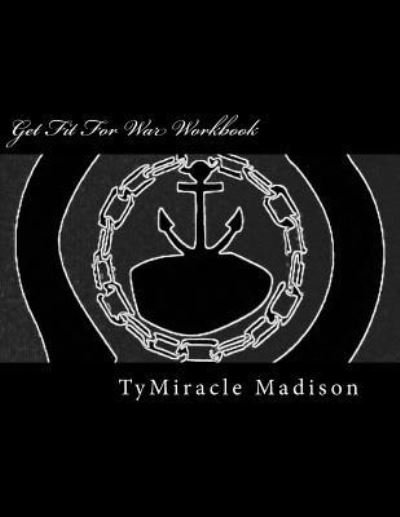 Cover for Tymiracle R Madison · Get Fit for War Workbook (Paperback Bog) (2017)