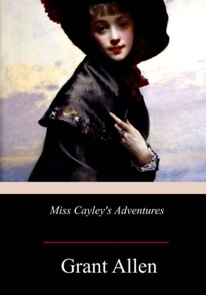 Cover for Grant Allen · Miss Cayley's Adventures (Pocketbok) (2017)