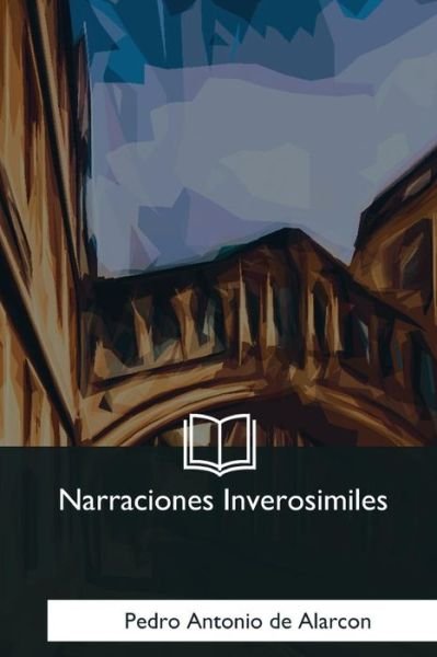 Cover for Pedro Antonio De Alarcon · Narraciones Inverosimiles (Paperback Bog) (2018)