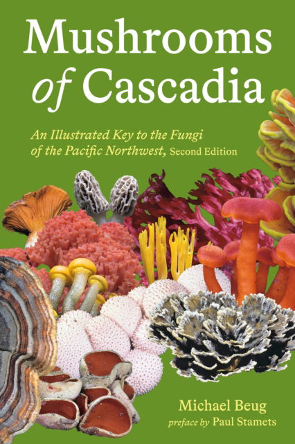 Michael Beug · Mushrooms of Cascadia: An Illustrated Key to the Fungi of the Pacific Northwest (Paperback Book) [2 Revised edition] (2024)