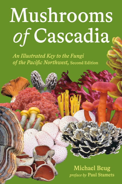 Cover for Michael Beug · Mushrooms of Cascadia: An Illustrated Key to the Fungi of the Pacific Northwest (Paperback Book) [2 Revised edition] (2024)