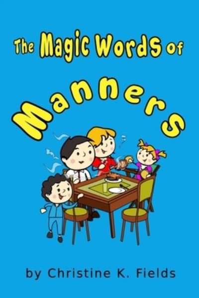 Cover for Christine K Fields · The Magic Words Of Manners (Paperback Book) (2022)