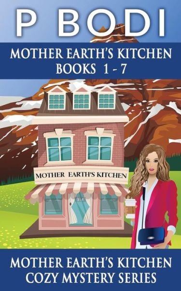 Cover for P Bodi · Mother Earths Kitchen Series Books 1-7 (Paperback Book) (2018)