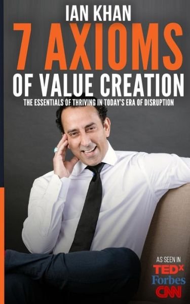 Cover for Ian Khan · The 7 Axioms of Value Creation (Paperback Book) (2018)