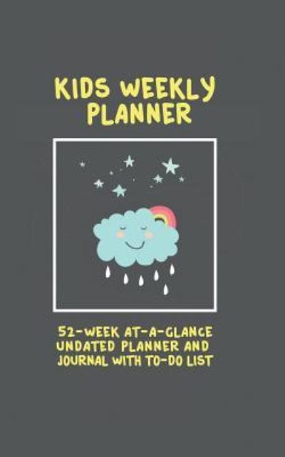 Cover for Journal Jungle Publishing · Kids Weekly Planner: 52 Week At A Glance Undated Planner And Journal With To Do List (5 x 8 Inches / Black) (Paperback Book) (2016)