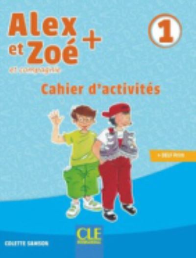 Cover for Colette Samson · Alex et Zoe + 1: Cahier d'activites (Taschenbuch) (2019)