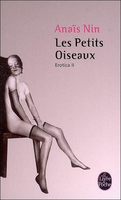 Erotica 2/Les petits oiseaux - Anais Nin - Livres - Le Livre de poche - 9782253027478 - 1 octobre 2008