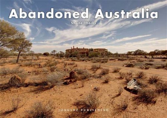 Cover for Shane Thoms · Abandoned Australia (Innbunden bok) (2019)