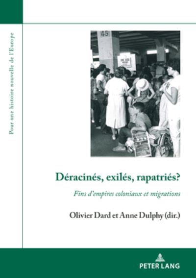 Cover for Deracines, Exiles, Rapatries?: Fins d'Empires Coloniaux Et Migrations - Pour une Histoire Nouvelle de L'Europe (Paperback Book) (2019)