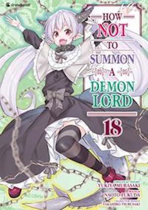 Cover for Naoto Fukuda · How NOT to Summon a Demon Lord  Band 18 (Book) (2023)