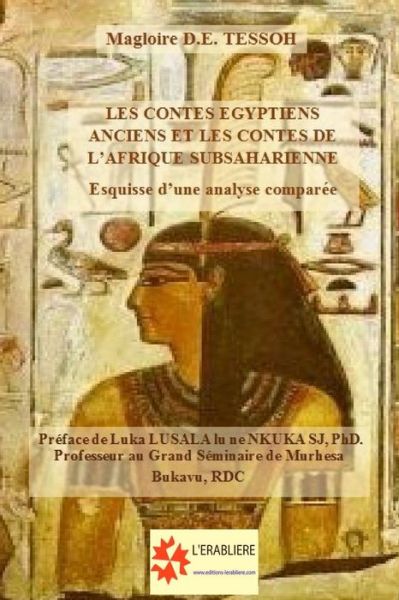 Cover for Magloire D.e. Tessoh · Les Contes Égyptiens Anciens et Les Contes De L'afrique Subsaharienne: Esquisse D'une Analyse Comparée (Paperback Book) [French edition] (2014)