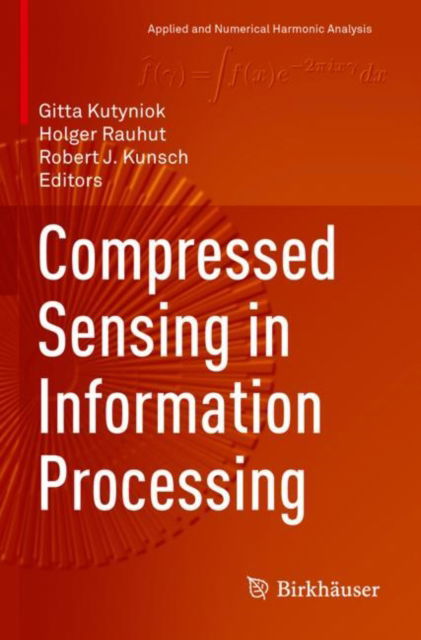 Compressed Sensing in Information Processing - Applied and Numerical Harmonic Analysis - - Books - Birkhauser Verlag AG - 9783031097478 - October 22, 2023
