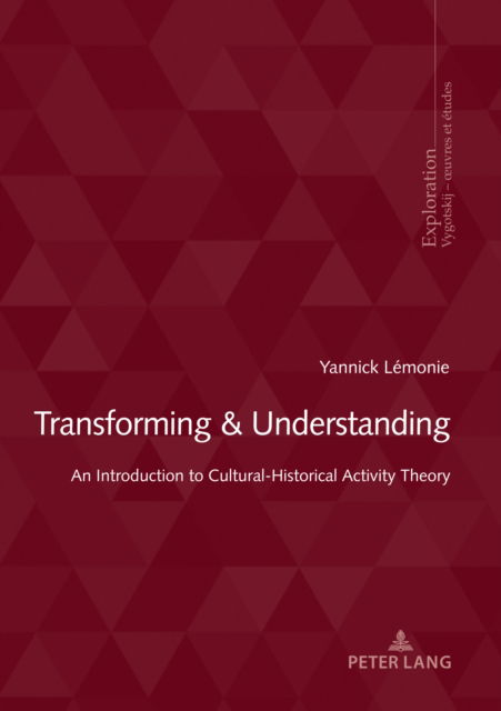 Cover for Yannick Lemonie · Transforming &amp; Understanding : An Introduction to Cultural-Historical Activity Theory : 214 (Paperback Book) [New ed edition] (2025)