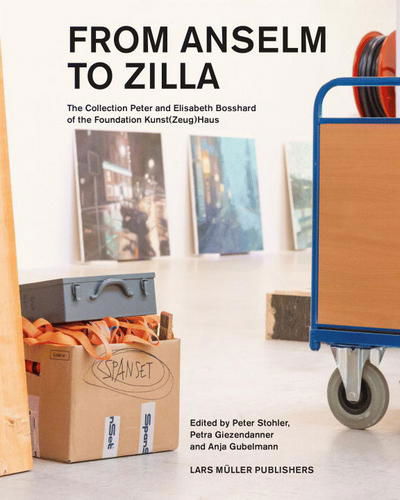 Cover for From Anselm to Zilla: The Peter and Elisabeth Bosshard Collection (Hardcover Book) (2017)