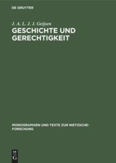 Cover for J. A. L. J. J. Geijsen · Geschichte Und Gerechtigkeit (Gebundenes Buch) (1997)