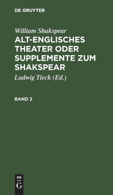 Cover for Ludwig Tieck · Alt-Englisches Theater Oder Supplemente Zum Shakespear (Book) (1901)