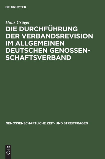 Cover for Hans Crger · Die Durchfhrung der Verbandsrevision Im Allgemeinen Deutschen Genossenschaftsverband (N/A) (1915)
