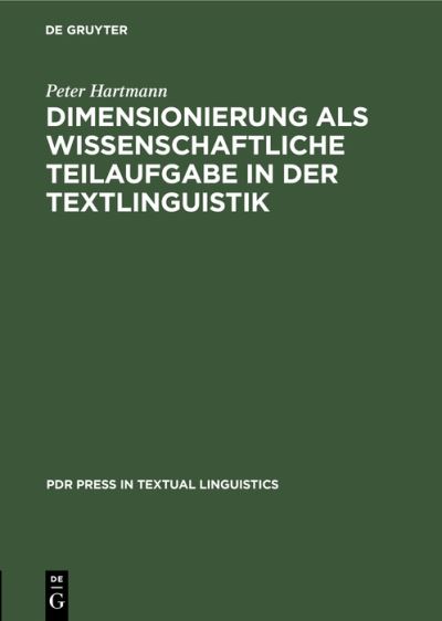 Cover for Peter Hartmann · Dimensionierung Als Wissenschaftliche Teilaufgabe in der Textlinguistik (N/A) (1975)