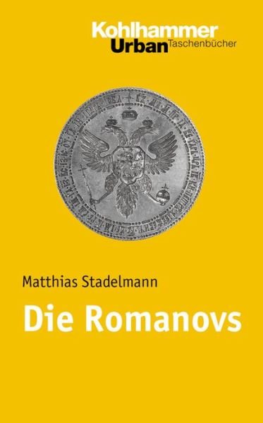 Cover for Matthias Stadelmann · Die Romanovs (Urban-taschenbuecher) (German Edition) (Paperback Book) [German edition] (2007)