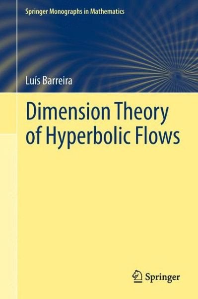 Cover for Luis Barreira · Dimension Theory of Hyperbolic Flows - Springer Monographs in Mathematics (Inbunden Bok) [2013 edition] (2013)