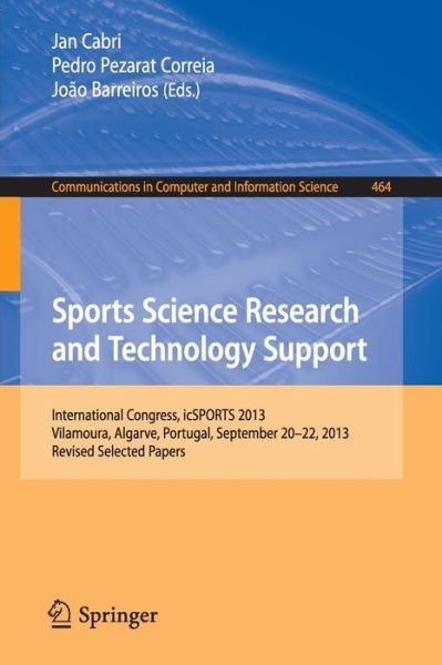 Jan Cabri · Sports Science Research and Technology Support: International Congress, icSPORTS 2013, Vilamoura, Algarve, Portugal, September 20-22, 2013. Revised Selected Papers - Communications in Computer and Information Science (Taschenbuch) [2015 edition] (2015)