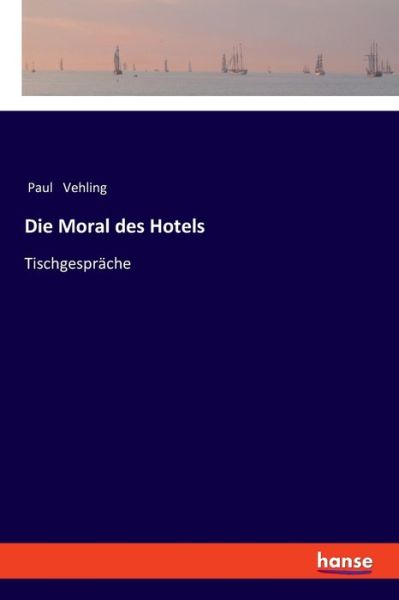 Cover for Vehling · Die Moral des Hotels (Book) (2019)