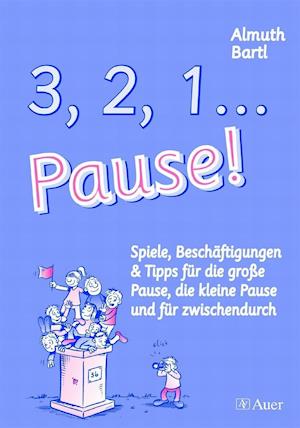 3, 2, 1, ... Pause! - Almuth Bartl - Książki - Auer Verlag i.d.AAP LW - 9783403043478 - 15 lipca 2005