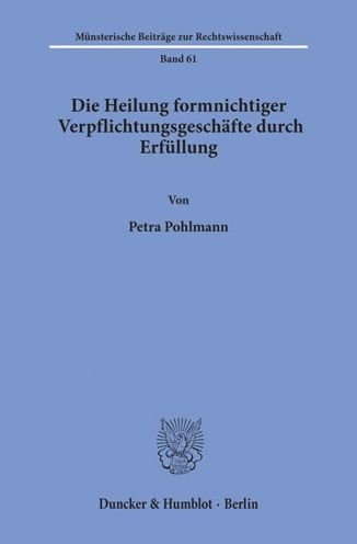 Die Heilung formnichtiger Verp - Pohlmann - Books -  - 9783428075478 - August 27, 1992