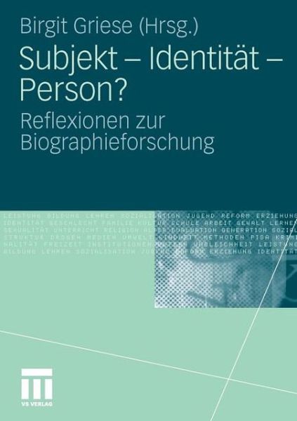 Cover for Birgit Griese · Subjekt - Identitat - Person?: Reflexionen Zur Biographieforschung (Taschenbuch) [2010 edition] (2010)