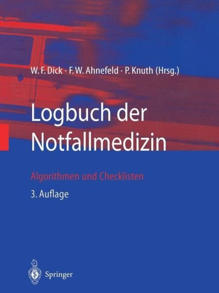 Cover for Dick  W.f. · Logbuch Der Notfallmedizin: Algorithmen Und Checklisten (Hardcover bog) [3rd 3. Aufl. 2003 edition] (2002)