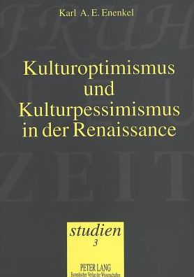 Cover for Karl Enenkel · Kulturoptimismus und Kulturpessimismus in der Renaissance: Studie zu Jacobus Canters &quot;Dyalogus de solitudine&quot; mit kritischer Textausgabe und deutscher Uebersetzung - Fruehneuzeit-Studien (Paperback Book) [New edition] (1995)