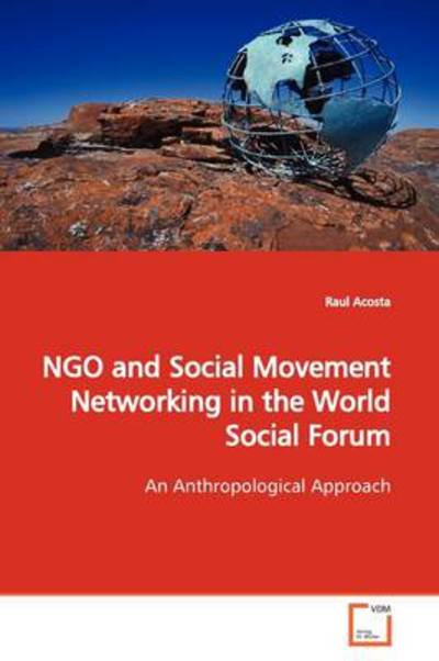 Cover for Raul Acosta · Ngo and Social Movement Networking in the World Social Forum: an Anthropological Approach (Paperback Book) (2009)