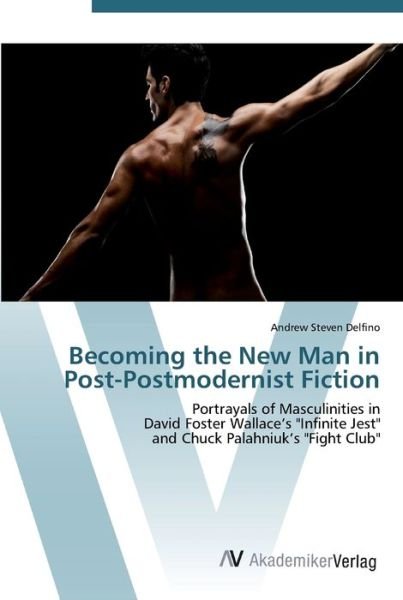 Cover for Delfino · Becoming the New Man in Post-Po (Bok) (2012)
